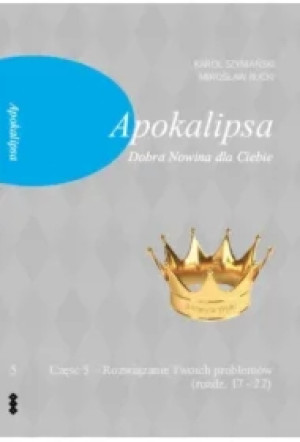 Apokalipsa. Dobra Nowina dla Ciebie cz.5