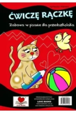 Ćwiczę rączkę Zabawa w pisanie dla przedszkolaka