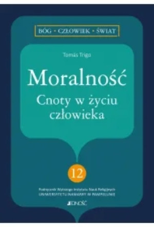 Moralność. Cnoty w życiu człowieka