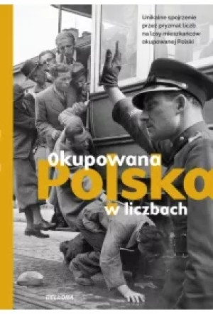Okupowana Polska w liczbach