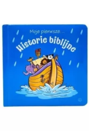 Moje pierwsze... Historie biblijne
