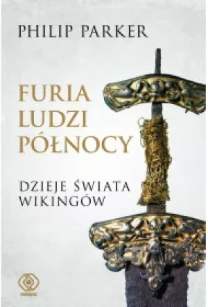 Furia ludzi Północy. Dzieje świata wikingów