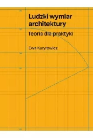 Ludzki wymiar architektury. Teoria dla praktyki