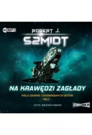 Na krawędzi zagłady. Pola dawno zapomnianych bitew. Tom 3