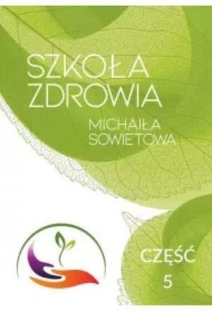 Szkoła Zdrowia Michaiła Sowietowa. Część 5