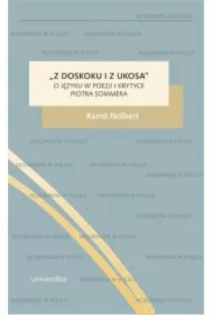 Z doskoku i z ukosa. O języku w poezji i krytyce Piotra Sommera
