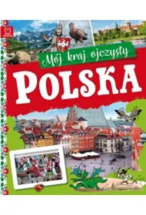 POLSKA. MÓJ KRAJ OJCZYSTY