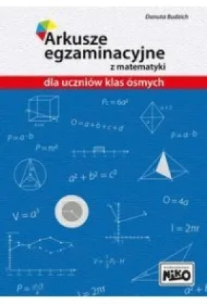 Arkusze egzaminacyjne z matematyki dla uczniów klas ósmych