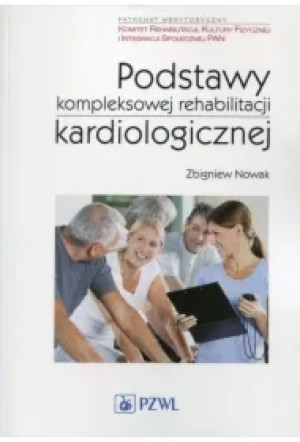 Podstawy kompleksowej rehabilitacji kardiologicznej