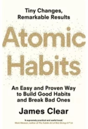 Atomic Habits. The life-changing million copy bestseller