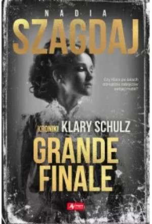 Grande finale. Kroniki Klary Schulz