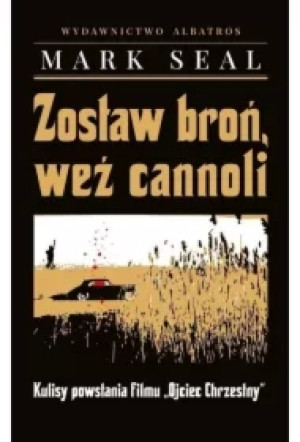 Zostaw broń, weź cannoli. Kulisy powstania filmu `Ojciec Chrzestny`
