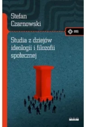 Studia z dziejów ideologii i filozofii społecznej