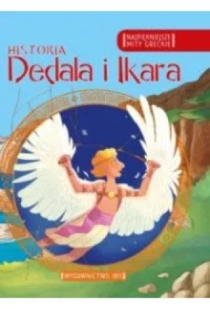 Najpiękniejsze mity greckie. Historia Dedala i Ikara