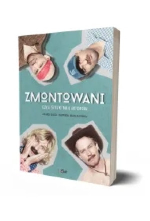 Zmontowani czyli sztuki na 4 aktorów