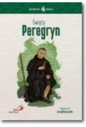 Skuteczni Święci - Święty Peregryn
