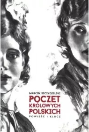 Poczet królowych polskich. Powieść i klucz