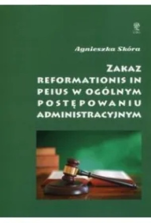 Zakaz reformationis in peius w ogólnym postępowaniu administracyjnym