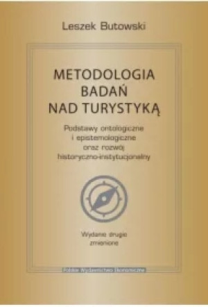 Metodologia badań nad turystyką. Podstawy ontologiczne i epistemologiczne oraz rozwój historyczno-instytucjonalny