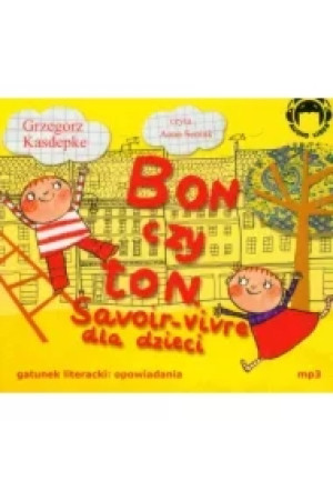 Bon czy ton. Savoir-vivre dla dzieci