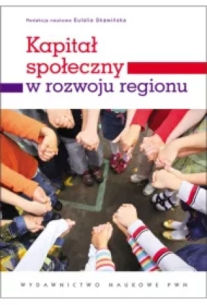 Kapitał społeczny w rozwoju regionu
