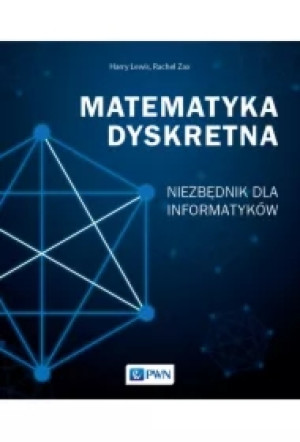 Matematyka dyskretna. Niezbędnik dla informatyków