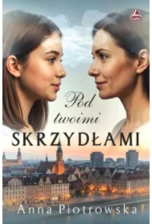 Pod twoimi skrzydłami
