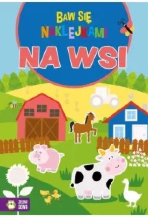 Na wsi. Baw się naklejkami