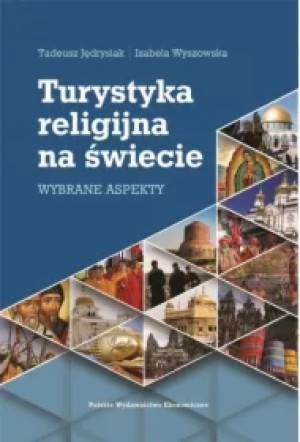 Turystyka religijna na świecie. Wybrane aspekty