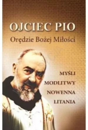 Ojciec Pio. Orędzie Bożej Miłości