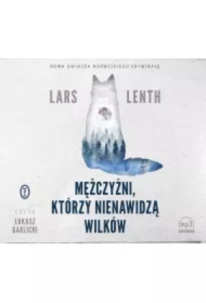 Mężczyźni, którzy nienawidzą wilków. Leonard Vangen. Tom 1