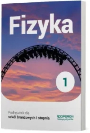 Fizyka 1. Podręcznik. Szkoła branżowa I stopnia
