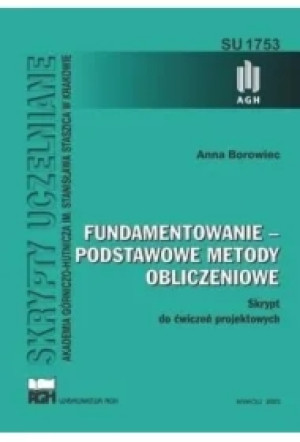 Fundamentowanie - podstawowe metody obliczeniowe. Skrypt do ćwiczeń projektowych