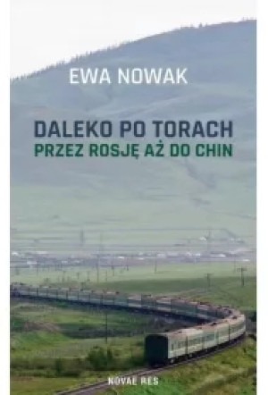 Daleko po torach. Przez Rosję aż do Chin