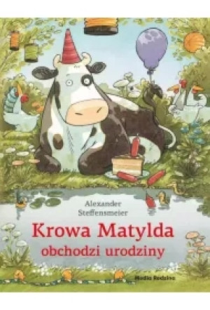Krowa Matylda obchodzi urodziny. Krowa Matylda