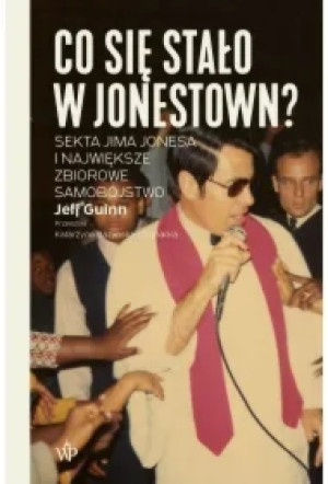 Co się stało w Jonestown? Sekta Jima Jonesa i największe zbiorowe samobójstwo