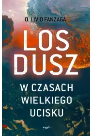 Los dusz w czasach wielkiego ucisku