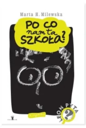 Po co nam ta szkoła?