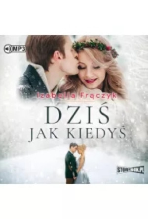 Dziś jak kiedyś