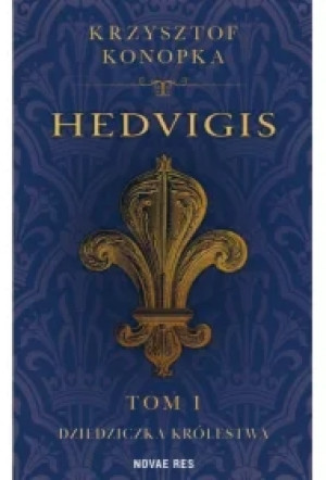 Dziedziczka królestwa. Hedvigis. Tom 1