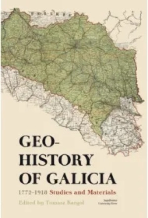 Geohistory of Galicia 1772&1918. Studies and Materials