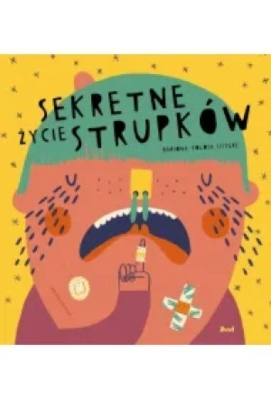 Sekretne życie strupków