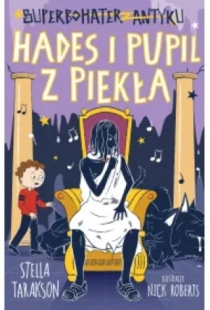 Hades i pupil z piekła. Superbohater z antyku. Tom 9