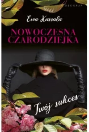 Nowoczesna czarodziejka. Twój sukces