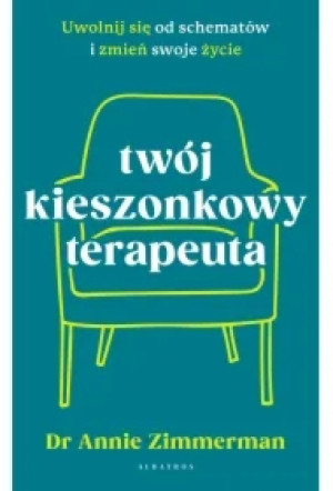 Twój kieszonkowy terapeuta. Uwolnij się od schematów i zmień swoje życie