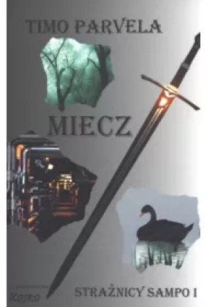 Miecz. Strażnicy Sampo. Część 1