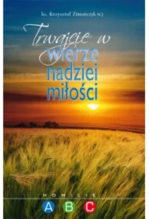 Trwajcie w wierze, nadziei, miłości