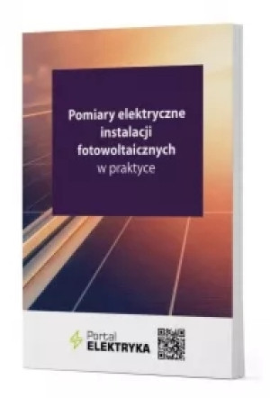 Pomiary elektryczne instalacji fotowoltaicznych w praktyce