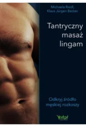 Tantryczny masaż lingam. Odkryj źródło męskiej rozkoszy