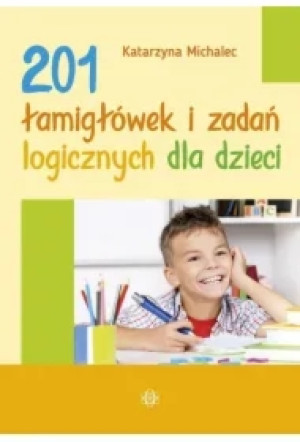 201 łamigłówek i zadań logicznych dla dzieci